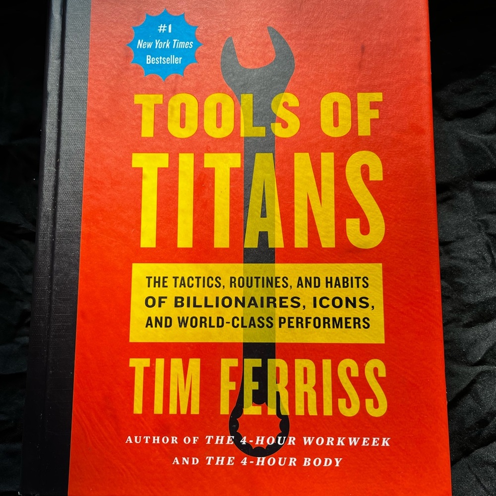 Tools Of Titans: The Tactics Routines, and Habits of Billionaires hardcover book